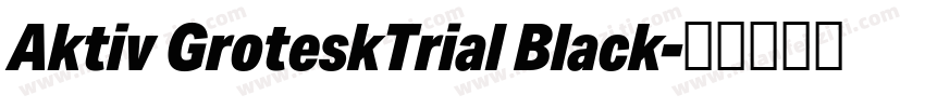Aktiv GroteskTrial Black字体转换